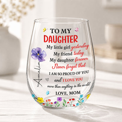 To My Daughter My Little Girl Yesterday Flower Personalized Stemless Wine Glass - Personalized Stemless Wine Glass - DAU532_WIGL