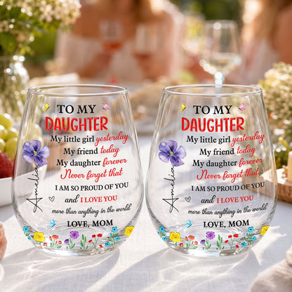 To My Daughter My Little Girl Yesterday Flower Personalized Stemless Wine Glass - Personalized Stemless Wine Glass - DAU532_WIGL