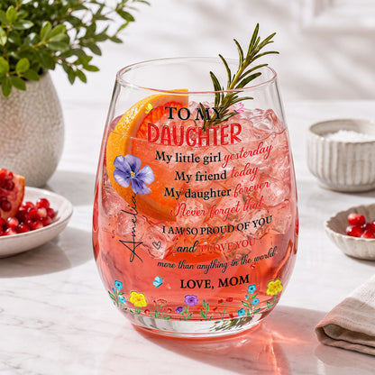 To My Daughter My Little Girl Yesterday Flower Personalized Stemless Wine Glass - Personalized Stemless Wine Glass - DAU532_WIGL