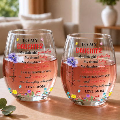 To My Daughter My Little Girl Yesterday Flower Personalized Stemless Wine Glass - Personalized Stemless Wine Glass - DAU532_WIGL