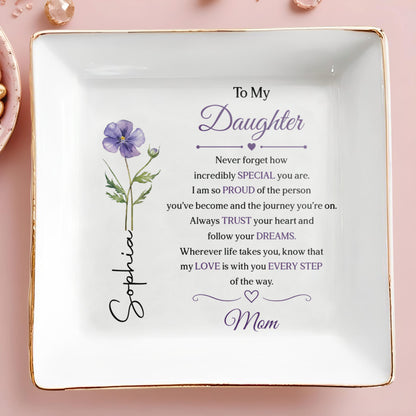 To My Daughter Never Forget How Special You Are Purple Flower - Personalized Custom Jewelry Dish, Square Ceramic Dish - DAU542_SCRD