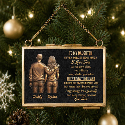To My Daughter Never Forget How Much I Love You Father and Daughter - Personalized Metal Frame Ornament - DAU643_GOFRO