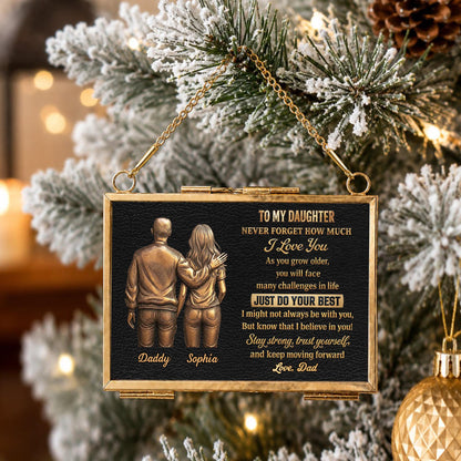 To My Daughter Never Forget How Much I Love You Father and Daughter - Personalized Metal Frame Ornament - DAU643_GOFRO