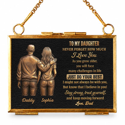 To My Daughter Never Forget How Much I Love You Father and Daughter - Personalized Metal Frame Ornament - DAU643_GOFRO
