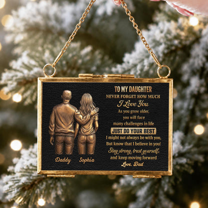 To My Daughter Never Forget How Much I Love You Father and Daughter - Personalized Metal Frame Ornament - DAU643_GOFRO
