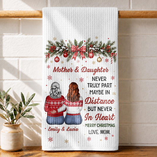 Mother & Daughter Never Truly Part With Christmas Garland And Sweaters - Personalized Kitchen Towel - DAU704_TOWL
