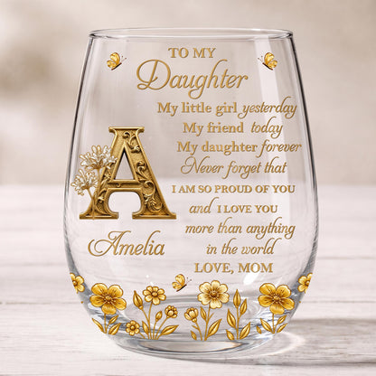 To My Daughter My Little Girl With Golden Alphabet Flowers - Personalized Stemless Wine Glass - DAU708_WIGL