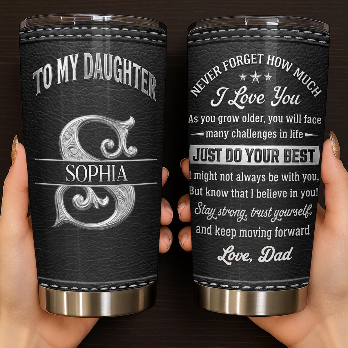 To My Daughter Never Forget How Much I Love You Alphabet Letter - Personalized Custom Stainless Steel Tumbler 20oz - DAU777_USTUM