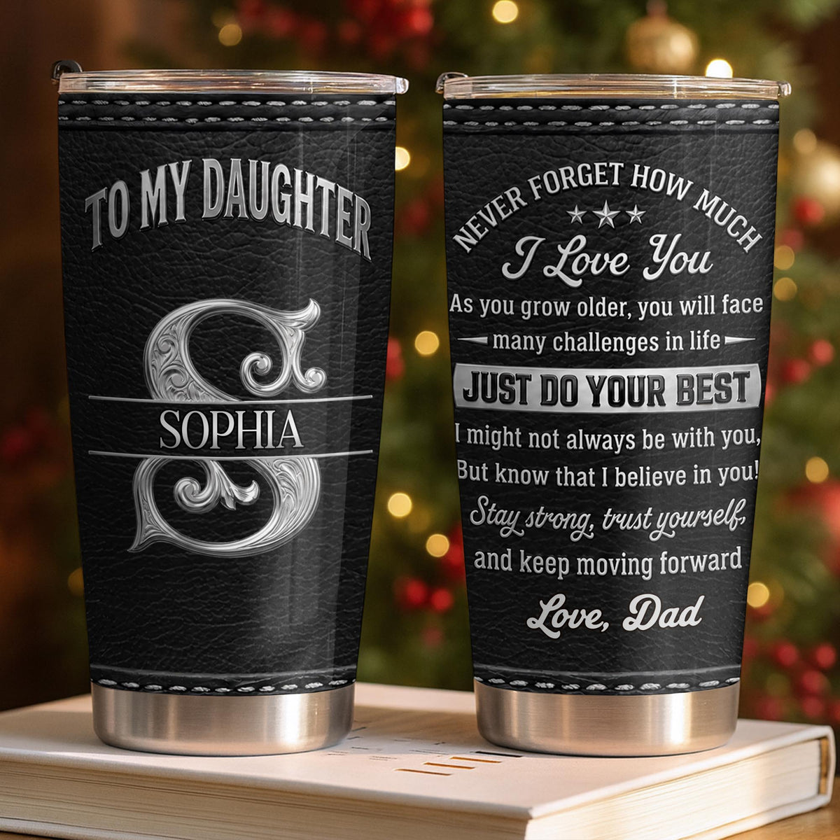To My Daughter Never Forget How Much I Love You Alphabet Letter - Personalized Custom Stainless Steel Tumbler 20oz - DAU777_USTUM