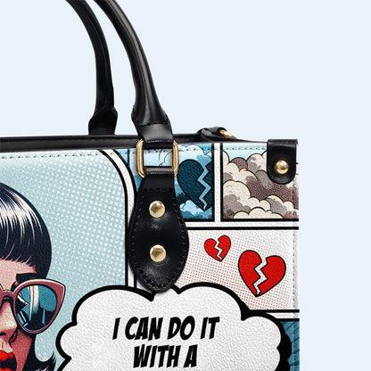 Je peux le faire avec un cœur brisé - Sac à main en cuir personnalisé - DB56