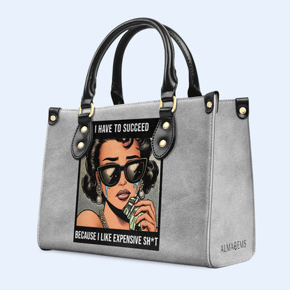 Tengo que triunfar porque me gustan las cosas caras - Bolso de piel personalizado - DB75