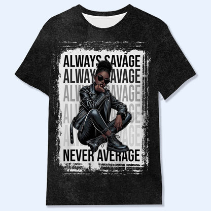 Always Savage Never Average  - Personalized Custom Unisex All-Over Printed T-Shirt - DG012_3T