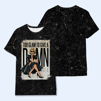 TOO GLAM TO GIVE A D*MN   - Personalized Custom Unisex All-Over Printed T-Shirt - DG015_3T