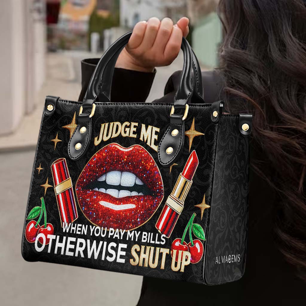 Jugez-moi quand vous payez mes factures, sinon taisez-vous ! - Sac à main en cuir personnalisé - DG016_HB