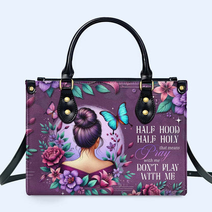 Moitié capuche, moitié saint, cela signifie « Priez avec moi, ne jouez pas avec moi » - Sac à main en cuir personnalisé - DG042_HB