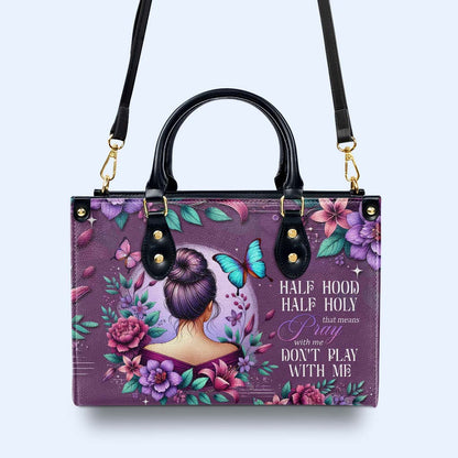 Moitié capuche, moitié saint, cela signifie « Priez avec moi, ne jouez pas avec moi » - Sac à main en cuir personnalisé - DG042_HB