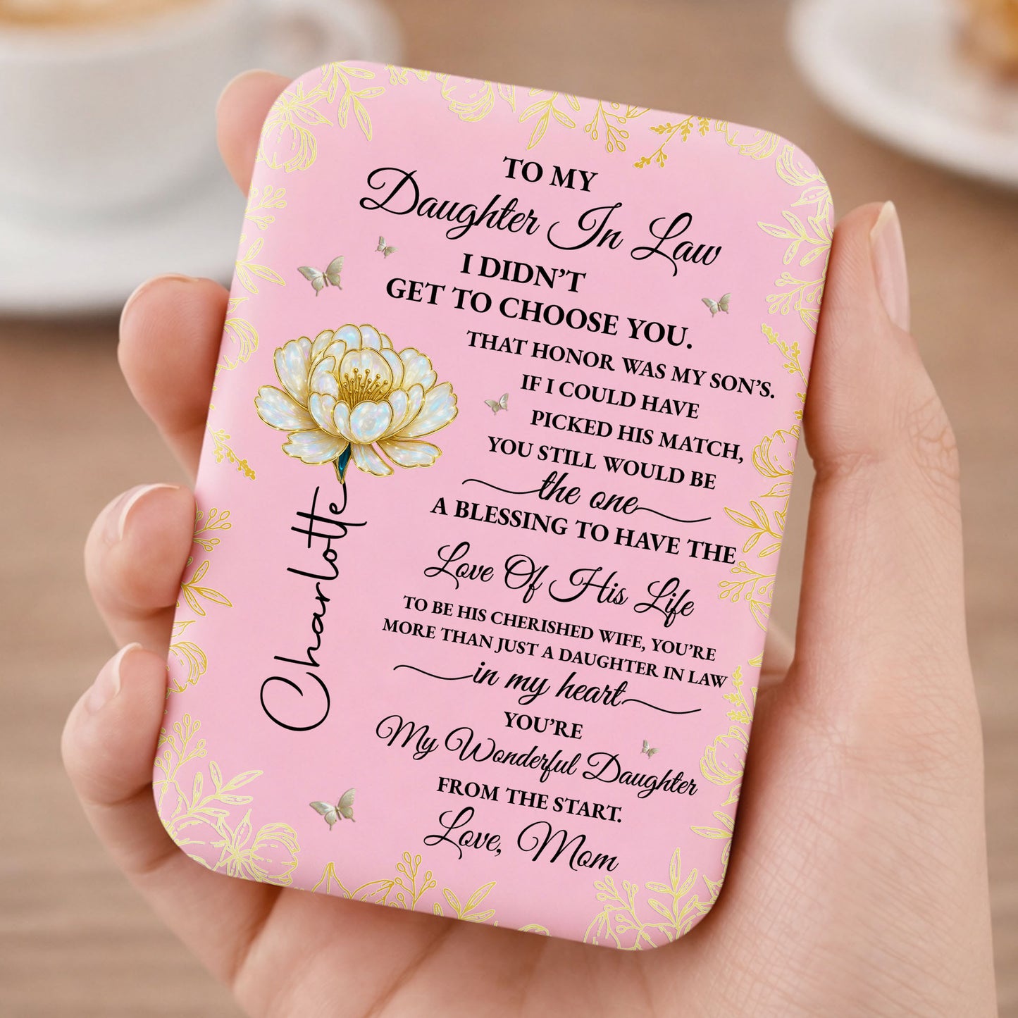 To My Daughter In Law I Did Not Get To Choose You Flower And Butterfly