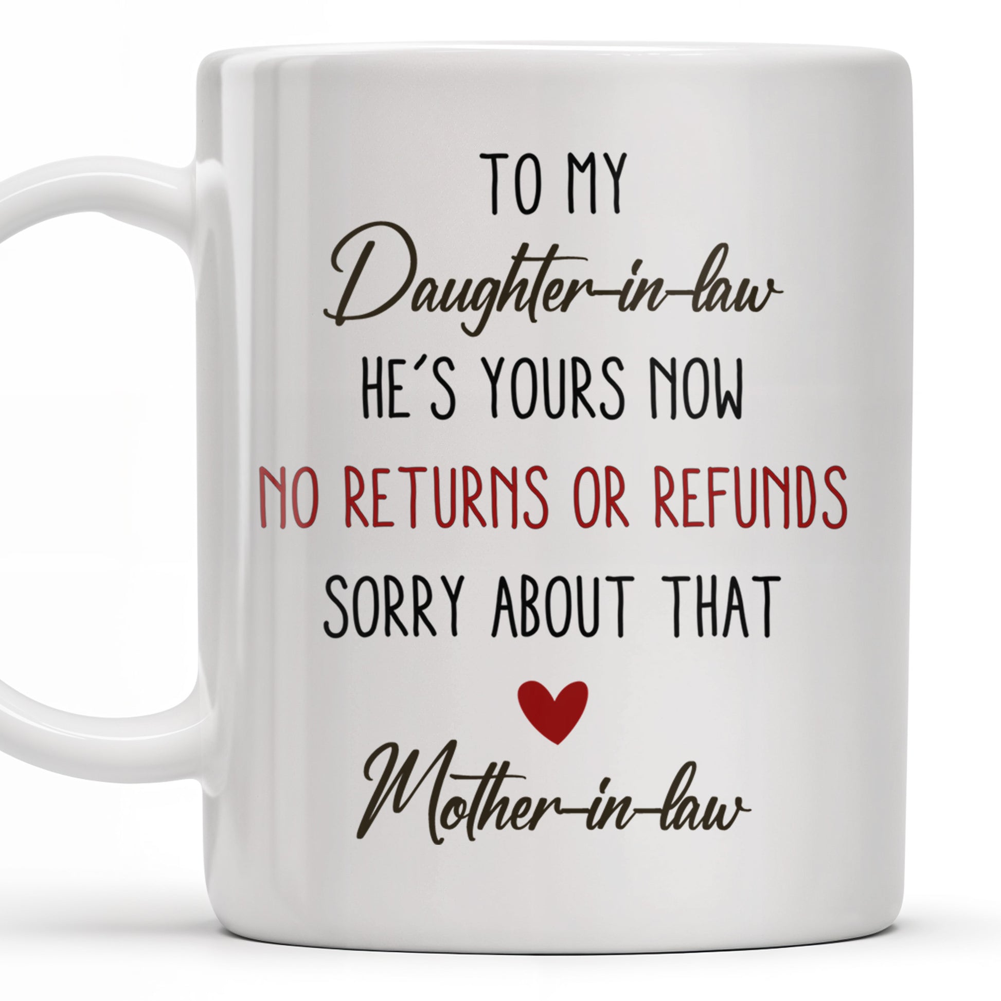 To My Daughter-In-Law, He's Yours Now, No Returns Or Refunds