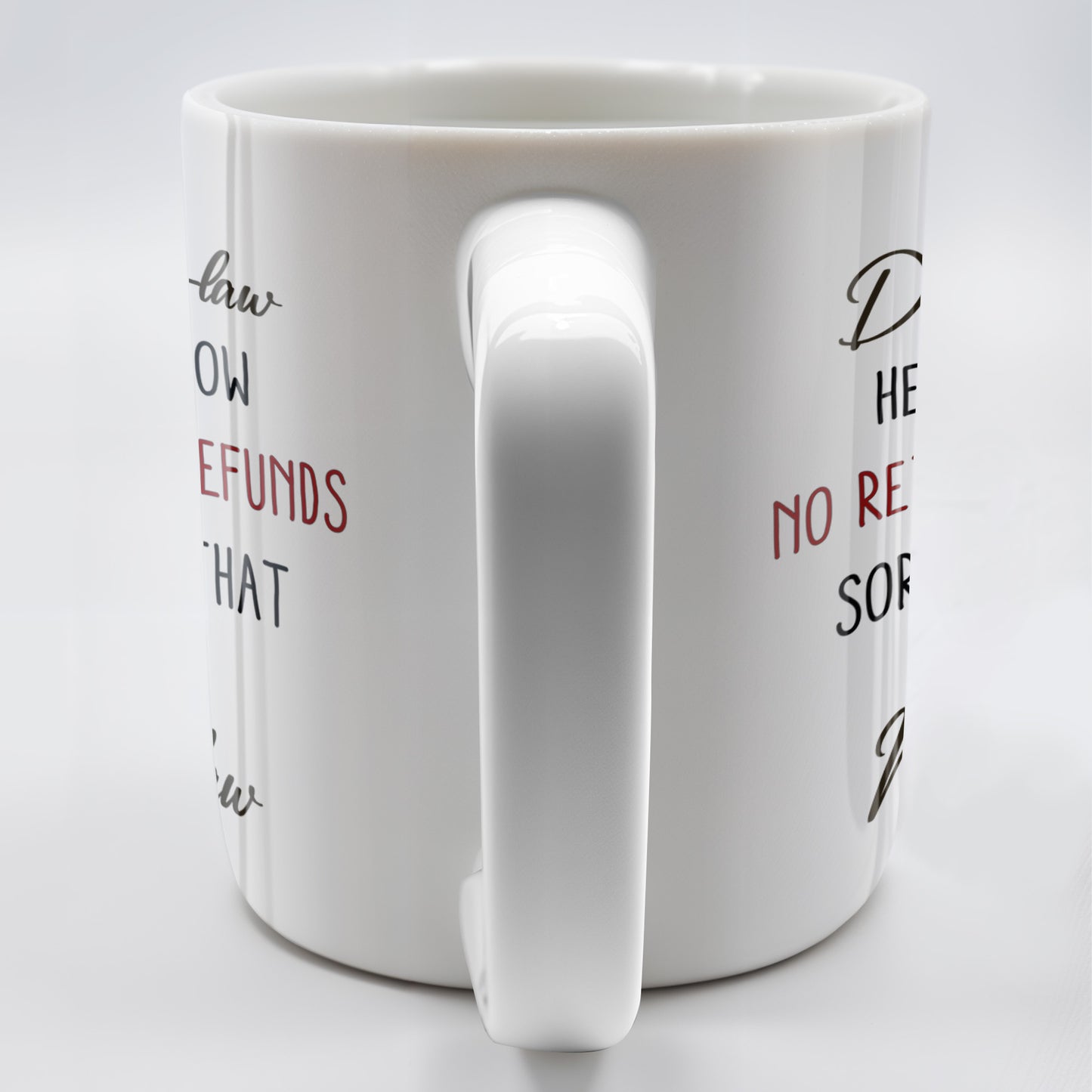 To My Daughter-In-Law, He's Yours Now, No Returns Or Refunds