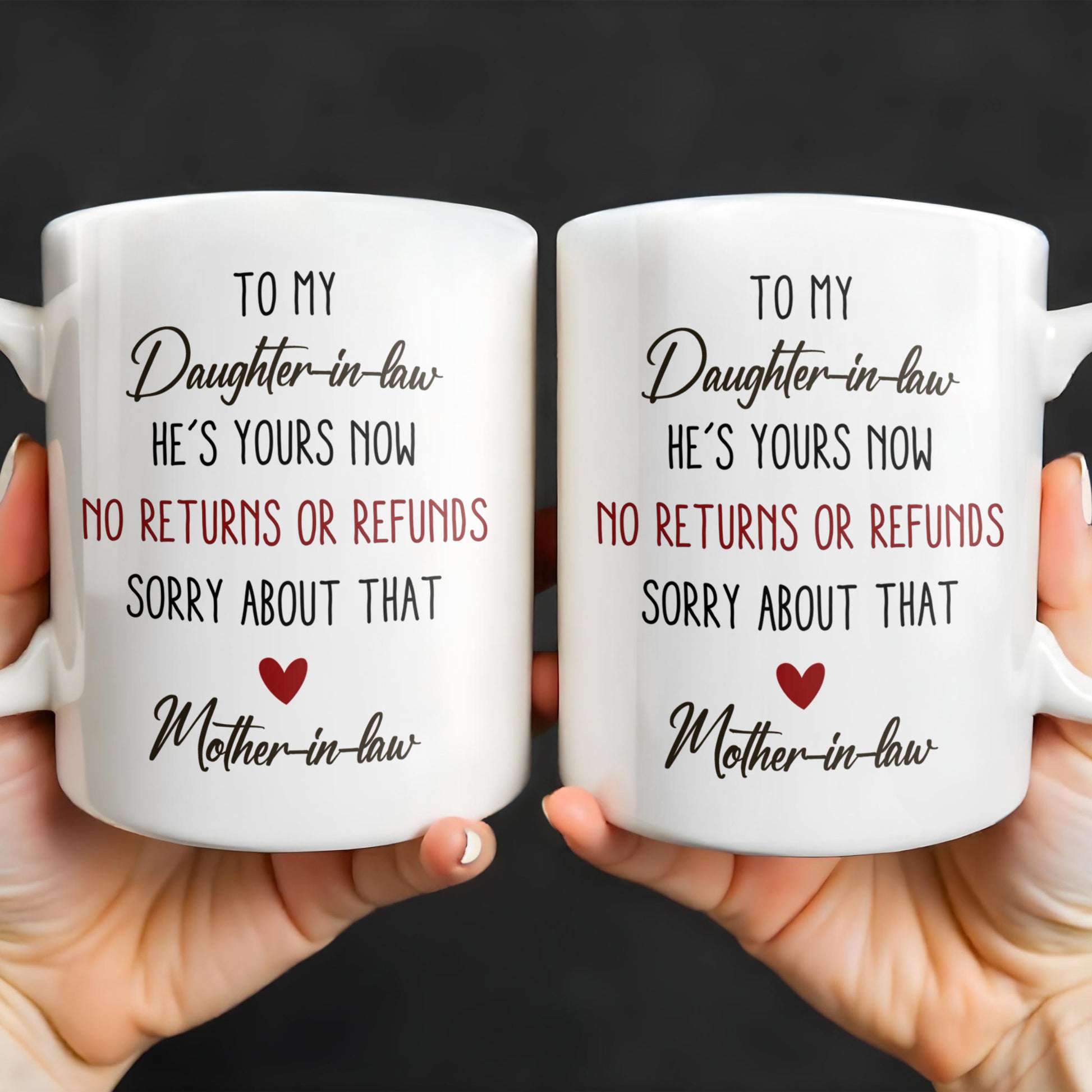 To My Daughter-In-Law, He's Yours Now, No Returns Or Refunds