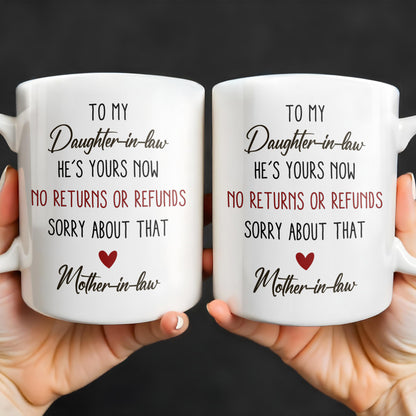 To My Daughter-In-Law, He's Yours Now, No Returns Or Refunds