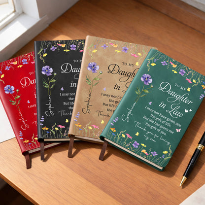To My Daughter In Law Life Has Given Me The Gift Of You Flowers - Personalized Leather Journal - DILA120_LEJO