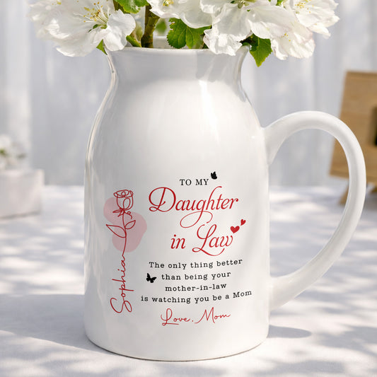 To My Daughter In Law Life Has Given Me The Gift Of You Rose - Personalized Ceramic Flower Vase - DILA169_CEV