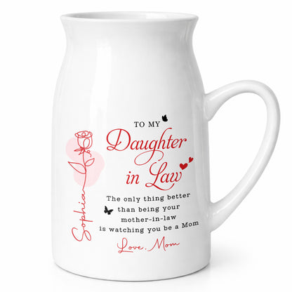 To My Daughter In Law Life Has Given Me The Gift Of You Rose - Personalized Ceramic Flower Vase - DILA169_CEV