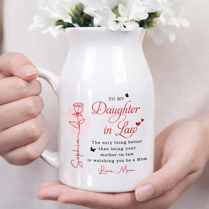 To My Daughter In Law Life Has Given Me The Gift Of You Rose - Personalized Ceramic Flower Vase - DILA169_CEV