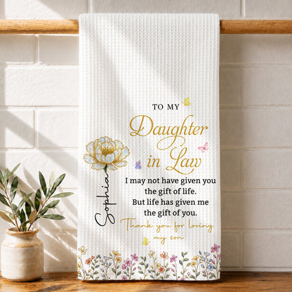 To My Daughter In Law Life Has Given Me The Gift Of You Birth Flower - Personalized Kitchen Towel - DILA274_TOWL