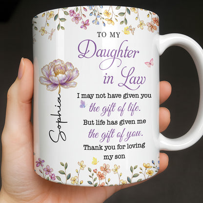 To My Daughter In Law Life Has Given Me The Gift Of You Flowers - Personalized Custom Coffee Mug - DILA304_MG