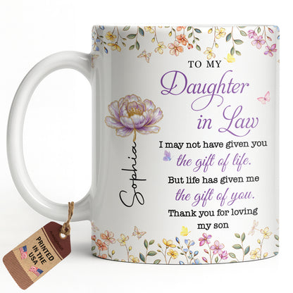 To My Daughter In Law Life Has Given Me The Gift Of You Flowers - Personalized Custom Coffee Mug - DILA304_MG