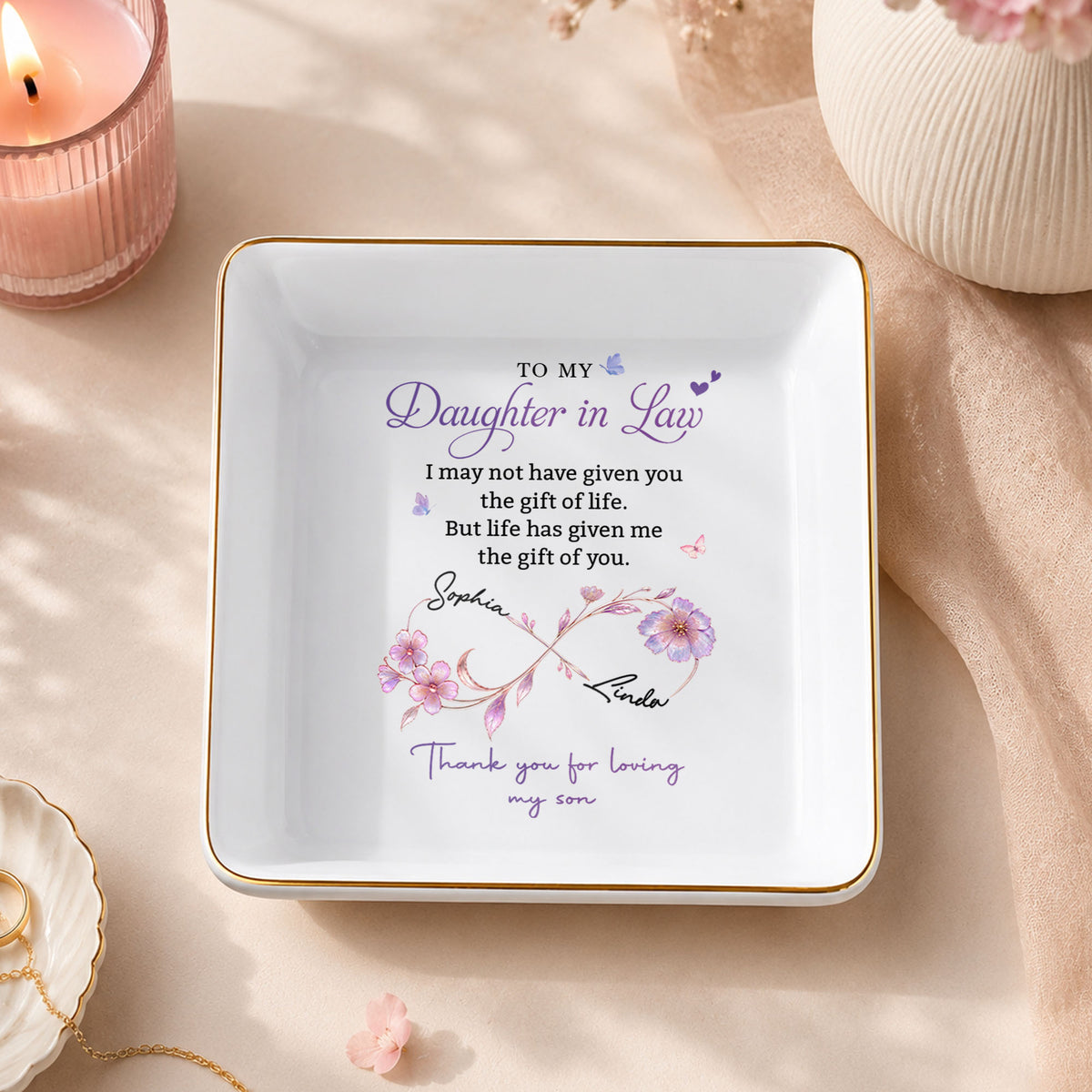 To My Daughter In Law Life Has Given Me The Gift Of You Flowers - Personalized Custom Jewelry Dish, Square Ceramic Dish - DILA309_SCRD