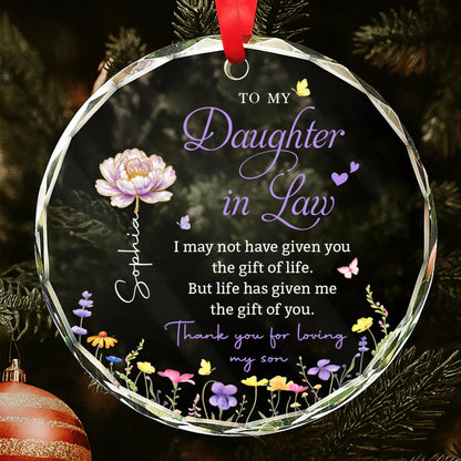 To My Daughter In Law Life Has Given Me The Gift Of You Flowers - Personalized Custom Circle Glass Ornament - DILA387_CGOR