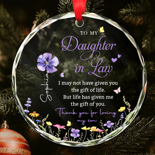 To My Daughter In Law Life Has Given Me The Gift Of You Flowers - Personalized Custom Circle Glass Ornament - DILA388_CGOR