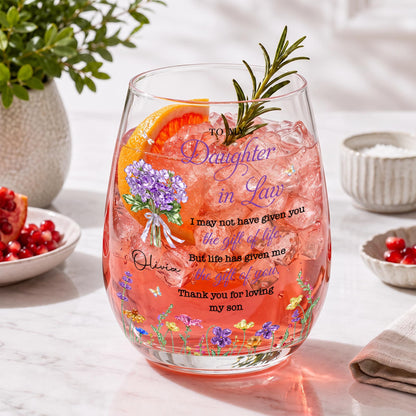 To My Daughter In Law Life Has Given Me The Gift Of You Flowers - Personalized Stemless Wine Glass - DILA441_WIGL