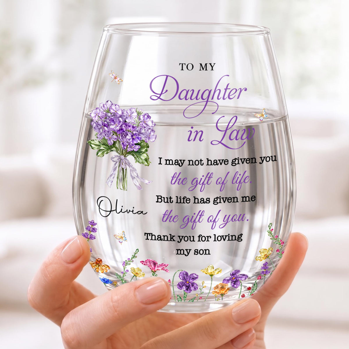 To My Daughter In Law Life Has Given Me The Gift Of You Flowers - Personalized Stemless Wine Glass - DILA441_WIGL