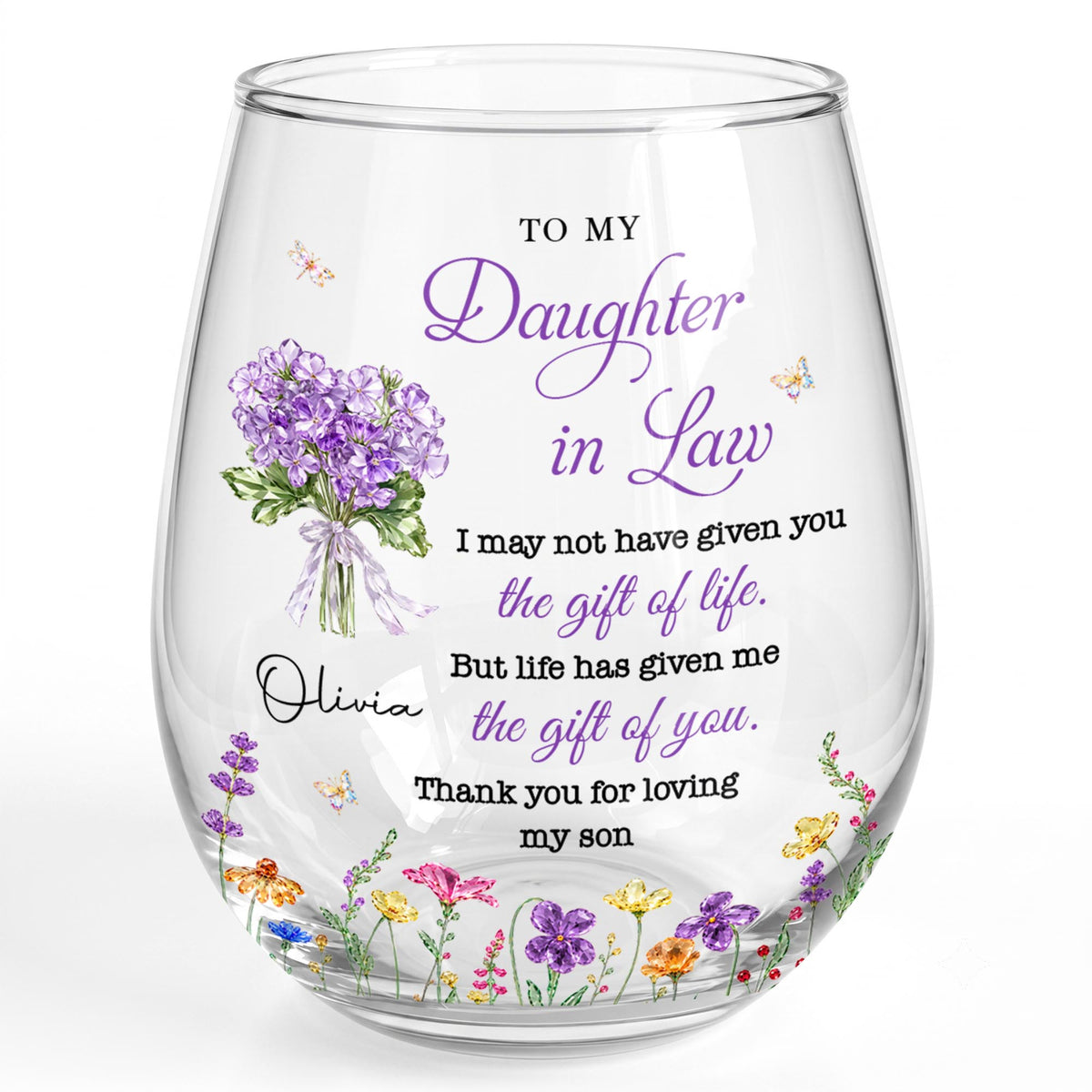 To My Daughter In Law Life Has Given Me The Gift Of You Flowers - Personalized Stemless Wine Glass - DILA441_WIGL