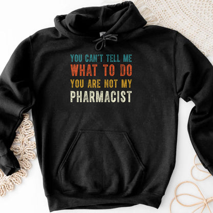 You Can't Tell Me What To Do, You Are Not My Pharmacist