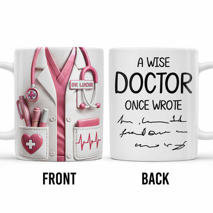 A Wise Doctor Once Wrote, Medical Coat and Stethoscope - Personalized Custom Coffee Mug - DOC012_MG
