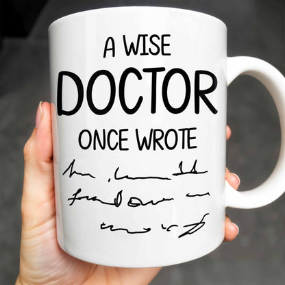 A Wise Doctor Once Wrote, Medical Coat and Stethoscope - Personalized Custom Coffee Mug - DOC012_MG