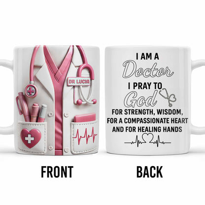 I Am A Doctor I Pray To God, Medical Coat and Stethoscope - Personalized Custom Coffee Mug - DOC021_MG