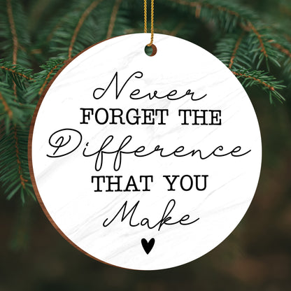 Never Forget The Difference That You Make