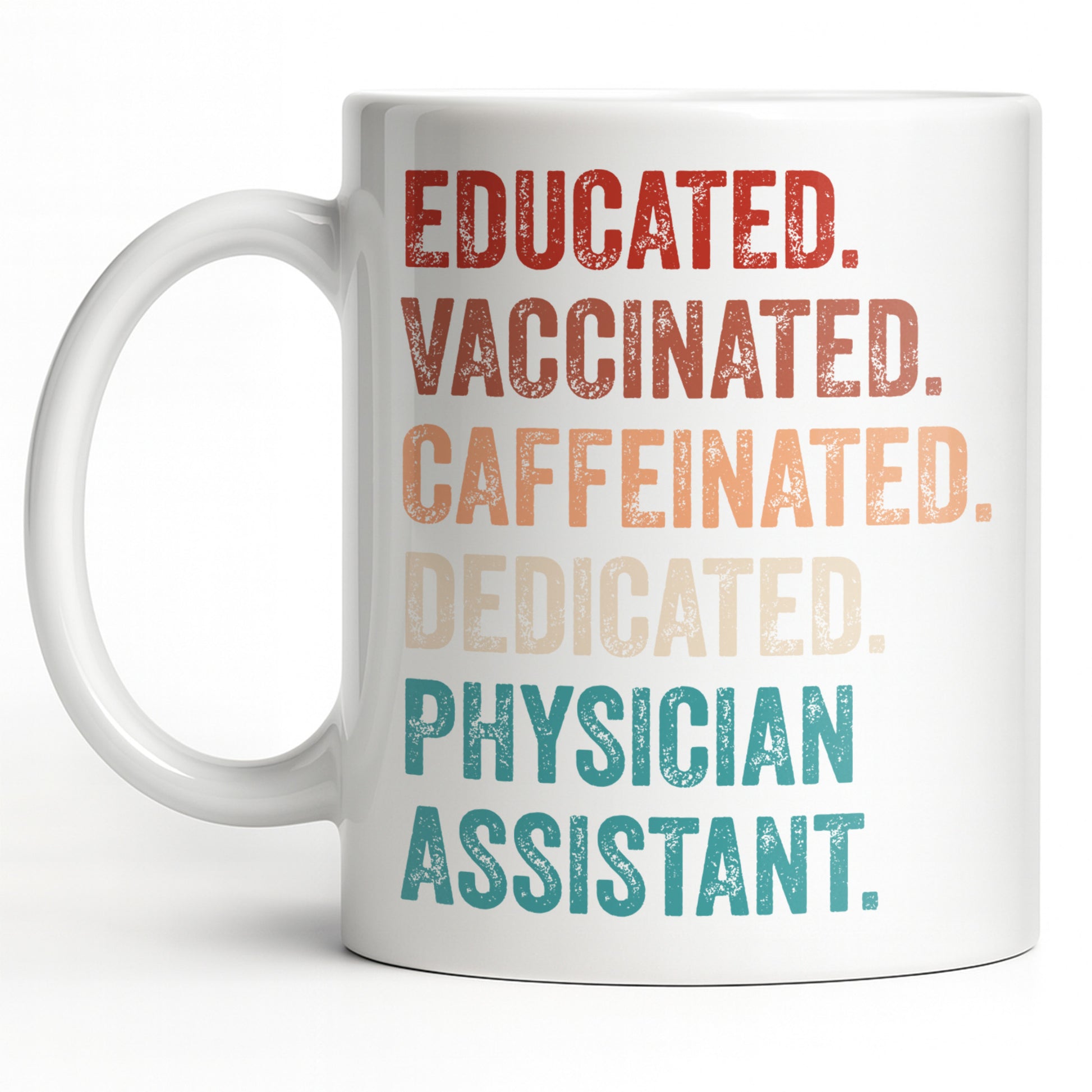 Educated Vaccinated Caffeinated Dedicated Physician Assistant