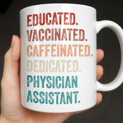 Educated Vaccinated Caffeinated Dedicated Physician Assistant
