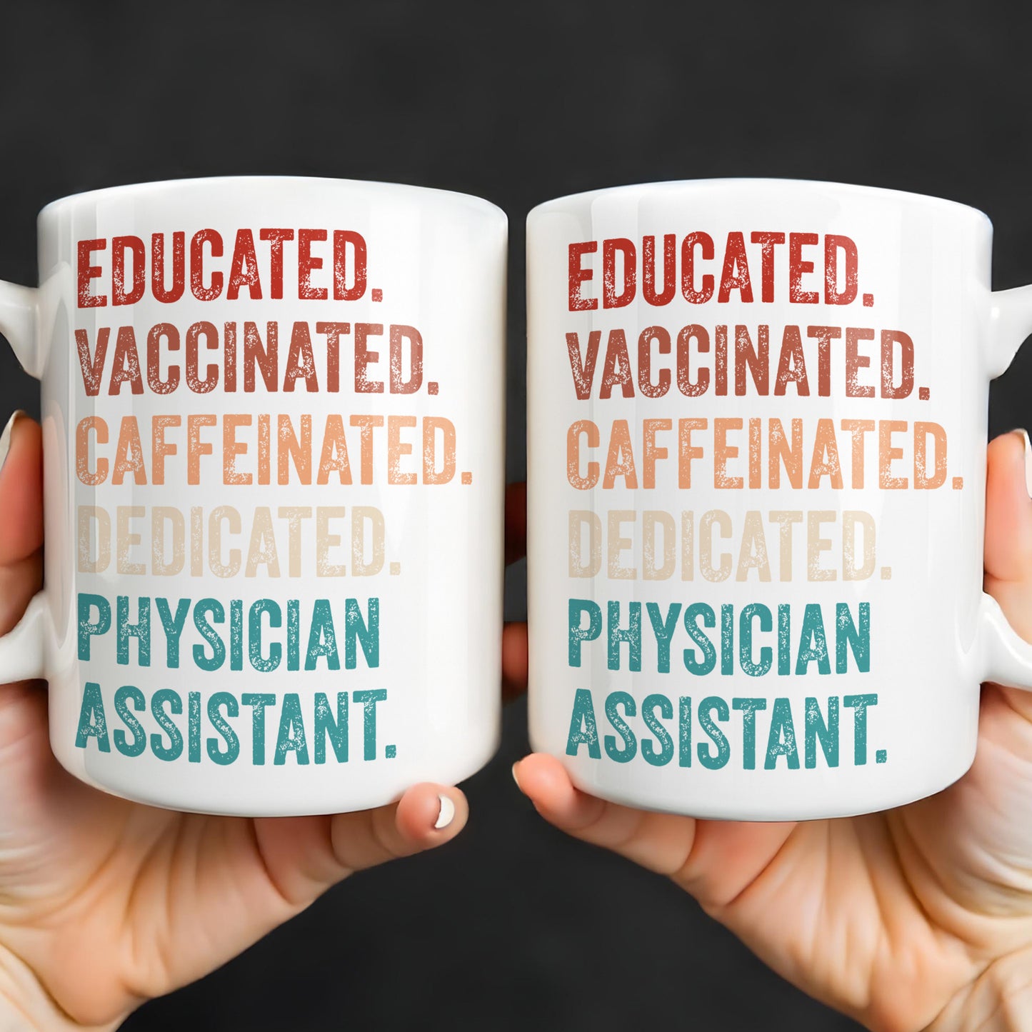 Educated Vaccinated Caffeinated Dedicated Physician Assistant