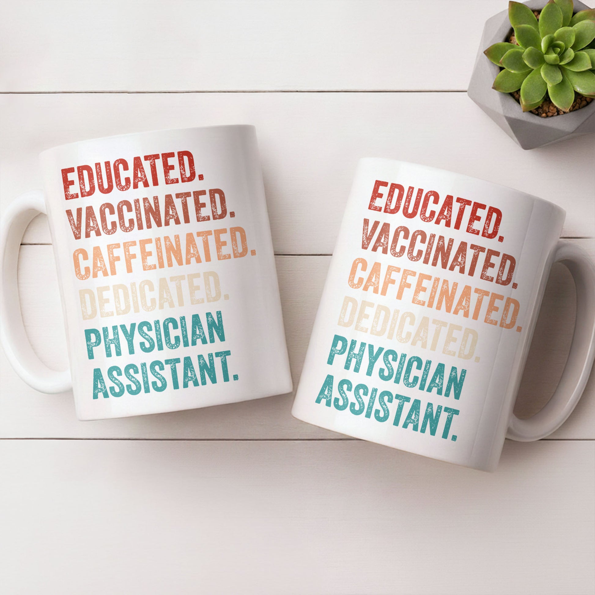 Educated Vaccinated Caffeinated Dedicated Physician Assistant