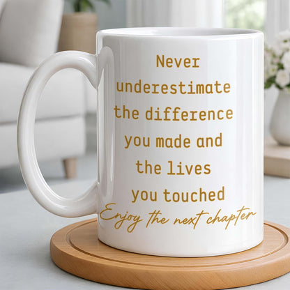 Never Underestimate The Difference You Made