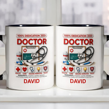 100% Dedication Doctor Ingredients Medical Stethoscope And Supplies - Personalized Custom Accent Mug - DOC120_AMUG