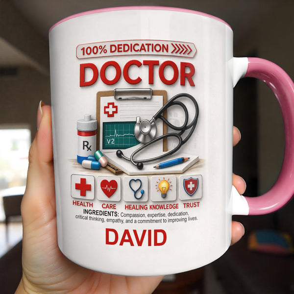 100% Dedication Doctor Ingredients Medical Stethoscope And Supplies - Personalized Custom Accent Mug - DOC120_AMUG